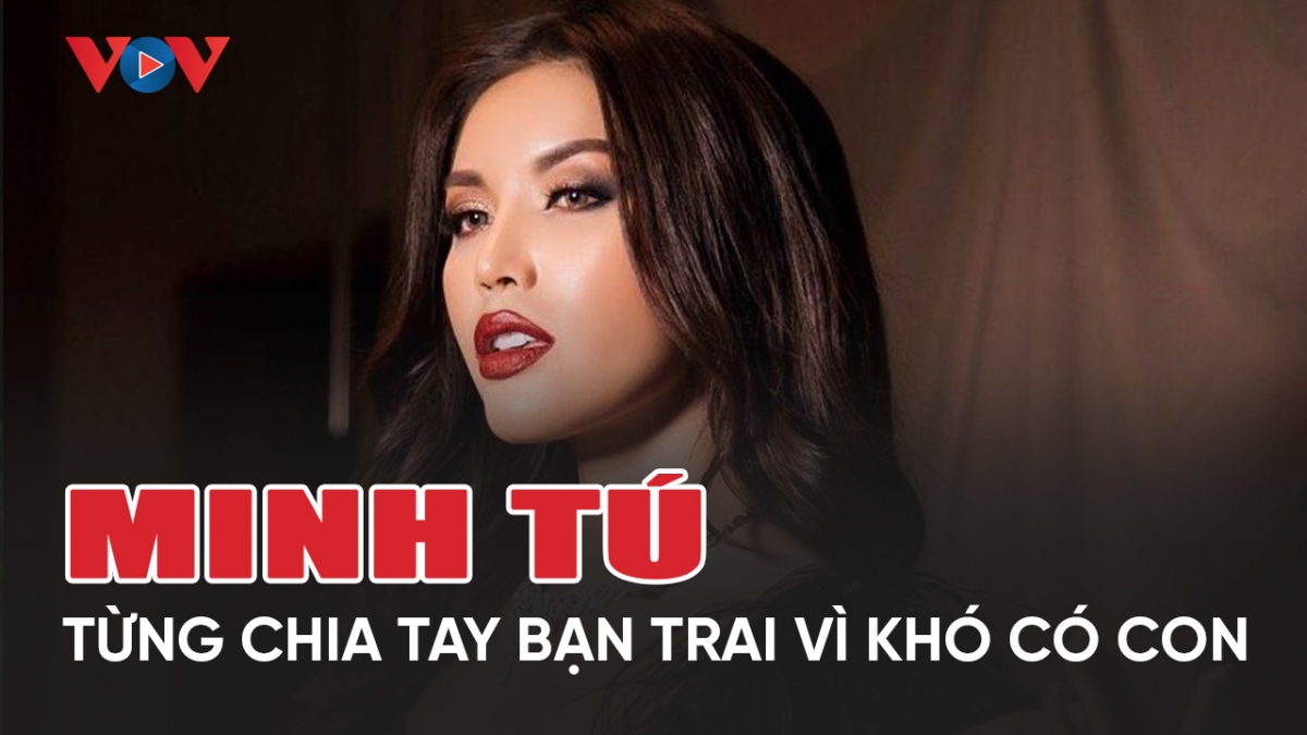 Chuyện showbiz 17/3: Minh Tú từng chia tay bạn trai vì mắc bệnh khó có con